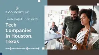 Top Tech Companies in Houston Transforming Business with Managed Services