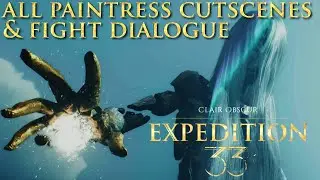 Expedition 33 Lore Resource ─ All Paintress Fight Dialogue & Cutscenes