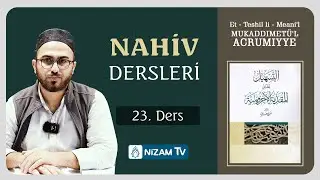 23. Ders: Tatbik, Nun-u Vikaye, Fiil-i Muzarinin Mureb ve Mebniliği