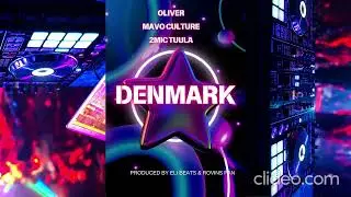 DENMARK- OLIVER, MAVO CULTURE & 2MIC TUULA (OFFICIAL AUDIO)