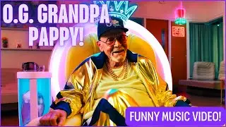 O.G. Grandpa Pappy Funny Music Video