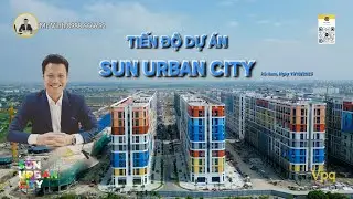 Tiến độ Sun Urban City H&agrave; Nam tuần 2 th&aacute;ng 10/2025