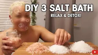 HOW TO MAKE A 3 SALT BATH + AMAZING BENEFITS