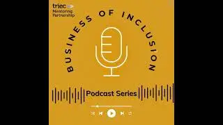 The Business of Inclusion Podcast &ndash; Career Compass - Full Episode