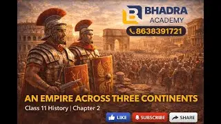 An Empire Across Three Continents | Class 11 | History | Bhadra Academy