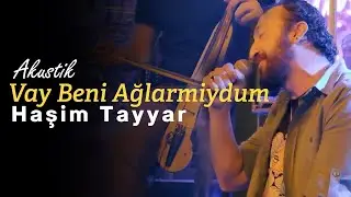 VAY BENİ AĞLARMİYDUM ( Akustik ) - HAŞİM TAYYAR #akustik #karadeniz #keşfet #eskişehir