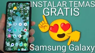 📱 &iexcl;PERSONALIZA tu SAMSUNG! Como INSTALAR TEMAS GRATIS