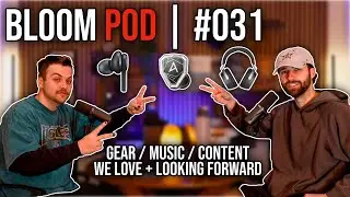 Bloom Pod #031 | Content, Gear, Music We've Been Enjoying, and Looking Forward in the Hobby