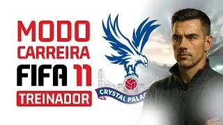 Conversa e depois Crystal Palace no FIFA 11 | Da Championship ao T&iacute;tulo da Premier League [12]