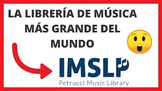 ¿Qué es IMSLP? La librería musical más grande del Mundo