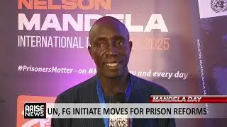 MADELA DAY: UN, FG INITIATE MOVES FOR PRISON REFORMS 