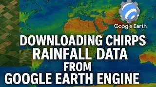 Downloading CHIRPS Rainfall Data from Google Earth Engine | 2025