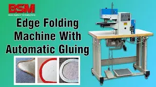 Edge Folding Machine With Automatic Gluing | Edge Folding Machine | Automatic Edge Folding Machine