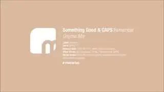 Something Good & CAPS - Remember (Original Mix) [Macarize]