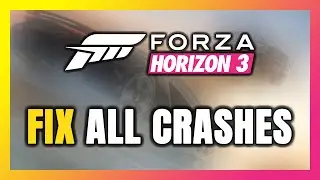 How to FIX Forza Horizon 3 Crashing, Freezing, Not Launching, Stuck & Black Screen