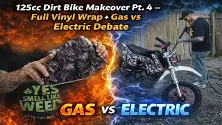 125cc Dirt Bike Makeover Pt. 4 &ndash; Full Vinyl Wrap + Gas vs Electric Debate ⚡🔥