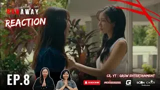 REACTION | #หนีไปก็ตายเปล่าครั้งสุดท้าย Runaway Ep.8