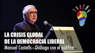 Valparaíso 2019. La crisis global de la democracia liberal - Diálogo con el público: Manuel Castells