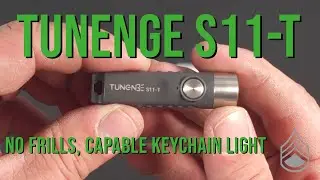 Tunenge S11-T - No Frills, Capable Keychain Light!