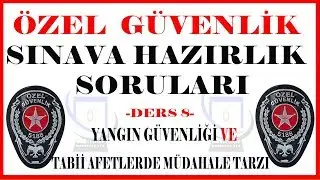 ÖZEL GÜVENLİK YANGIN GÜVENLİĞİ VE TABİİ AFETLERDE MUDAHALE TARZI KONU SORULARI