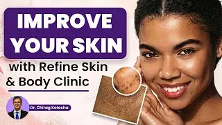 Improve Your Skin with Refine Skin & Body Clinic
