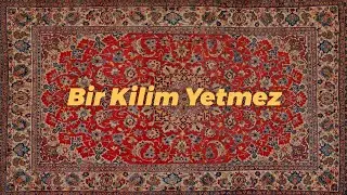 Bir kilim yetmez. 💵