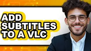 How to Add Subtitles to a Vlc - Step by Step