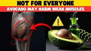 Eating Avocado Can Be Poison for Those With Muscle Weakness &mdash; Here&rsquo;s Why