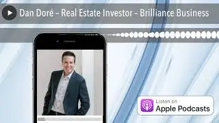 Dan Dor&eacute; &ndash; Real Estate Investor &ndash; Brilliance Business