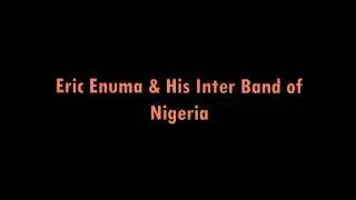 Ogbuefi Eric Enuma & His Inter Band of Nigeria - Track 2
