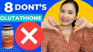 8 WORST GLUTATHIONE PRACTICES: Things you are doing wrong while taking glutathione