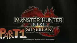 Monster Hunter Rise: Sunbreak DLC PC Version - Let's Play Part 1: New Threats From Across the Ocean