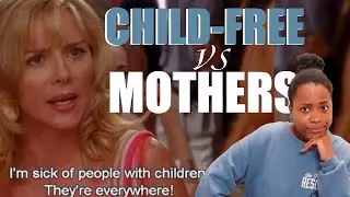 CHILD-FREE, LEFTIST WOMEN HATE MOMS? A Yap