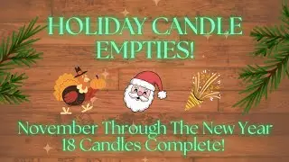 ♻️Holiday Candle Empties! Better Late Than Never! 18 Candles From 4 Brands- Monthly Goals Met!