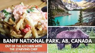 I Ate at the Best Banff Canada Restaurants for 3 Days Straight | OUT OF THE KITCHEN: CANADA