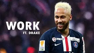 Neymar Jr ►Rihanna - Work ft. Drake - Mix Skills & Goals (HD)