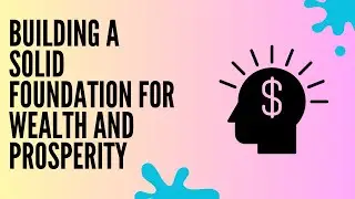 Habits: Building a Solid Foundation for Wealth and Prosperity