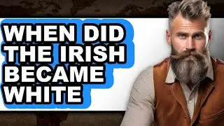 When Did the Irish Become White - Explained