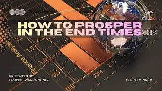 How to prosper in the end times - Prophet Wanda Nunez // MARS Ministry