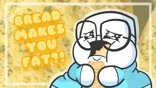 Bread Makes You FAT?! | MallowToons