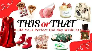 Build Your Perfect Holiday Wishlist  | This or that  2025 🎄❄️