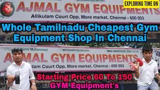 EXPLORING TIME ON ‼️ Cheapest Gym Equipment's Shop Chennai‼️ PART 1‼️Start 60RS To 150RS Equipment's