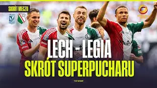 SKRÓT: LECH – LEGIA: SUPERPUCHAR POLSKI ROZSTRZYGNIĘTY! KOMENTARZ: BOREK I MIELCARSKI