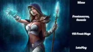 V&eacute;nne - 110 Frost Mage - LetsPlay - GEARING