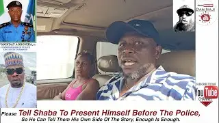 Edo state police invite Shaba, Tell Shaba To Present Himself Before The Police, So He Can Tell Them