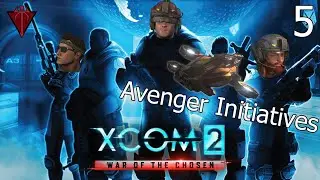 XCOM Blaze Squad Ep. 5 - Avenger Initiatives