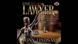 One Dead Lawyer by Tony Lindsay | Full Audiobook