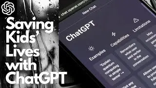 Saving Kids' Lives with ChatGPT