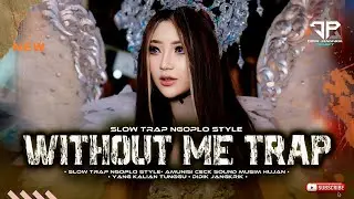 DJ TRAP WITHOUT ME BASS GLER ANDALAN CEK SOUND ‼️ NGOPLO STYLE  - DIDIK JANGKRIK - RISKI IRVAN NANDA