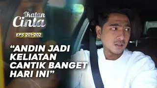 PANAS BANGET! Aldebaran Salting Setiap Ngeliat Andin! | IKATAN CINTA | EPS.201-202 (3/9)